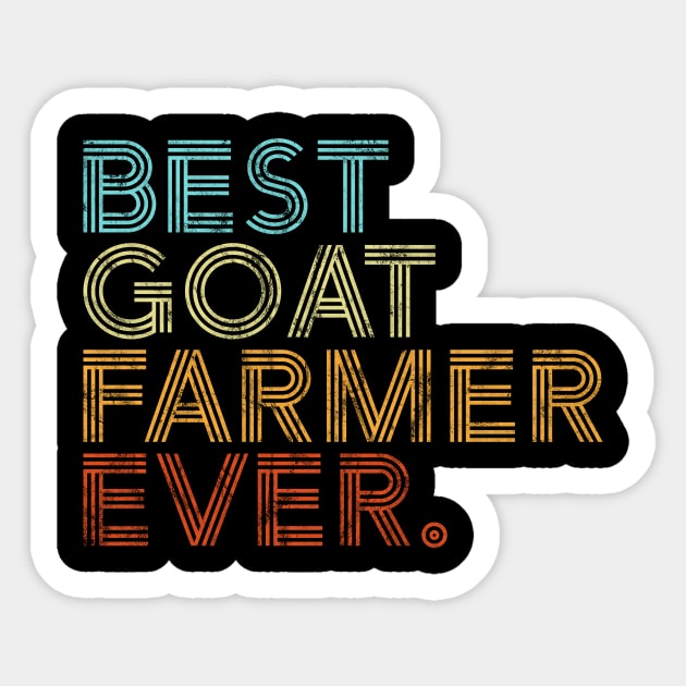 Best Goat Farmer Ever Funny Farming Retro Gift Sticker by JeZeDe